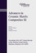 Advances in Ceramic Matrix Composites XI: Proceedings of the 107th Annual Meeting of the American Ceramic Society, Baltimore, Maryland, USA 2005 by Narottam P. Bansal