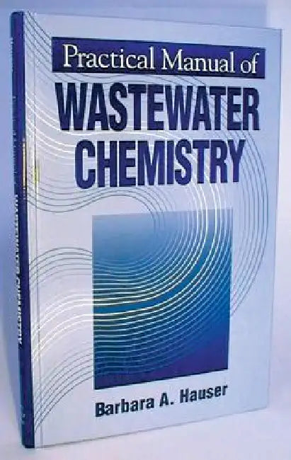 Practical Manual of Wastewater Chemistry by Barbara Hauser