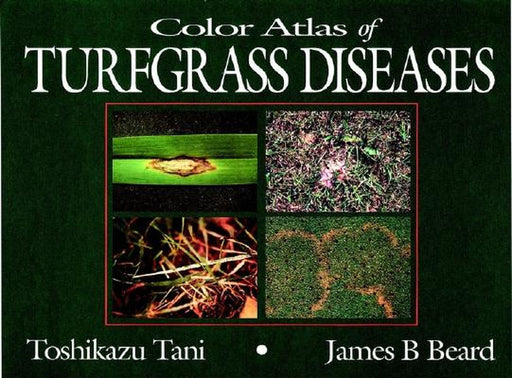 Color Atlas of Turfgrass Diseases by Toshikazu Tani