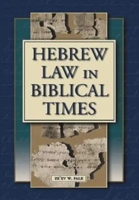 Hebrew Law in Biblical Times: An Introduction by Falk