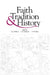 Faith, Tradition, and History: Old Testament Historiography in Its Near Eastern Context by Alan R. Millard, James K. Hoffmeier, David W. Baker