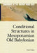 Conditional Structures in Mesopotamian Old Babylonian by Eran Cohen