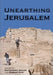 Unearthing Jerusalem: 150 Years of Archaeological Research in the Holy City by Katharina Galor, Gideon Avni