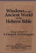 Windows to the Ancient World of the Hebrew Bible: Essays in Honor of Samuel Greengus by Bill T. Arnold, Nancy L. Erickson, John H. Walton