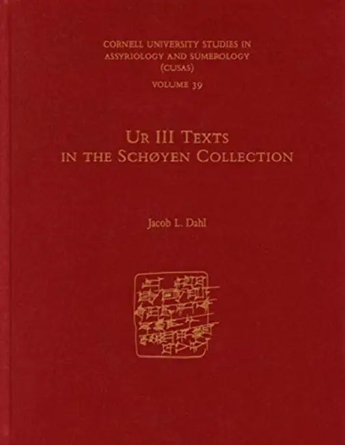 Ur III Texts in the Schøyen Collection by Jacob L. Dahl