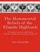 The Monumental Reliefs of the Elamite Highlands: A Complete Inventory and Analysis (from the Seventeenth to the Sixth Century Bc) by Javier Álvarez-Mon