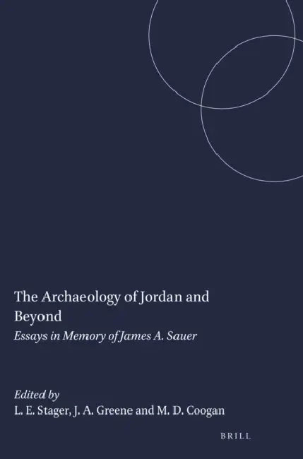 The Archaeology of Jordan and Beyond by Lawrence E. Stager, Joseph a. Greene, Michael D. Coogan