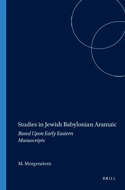 Studies in Jewish Babylonian Aramaic by Matthew Morgenstern