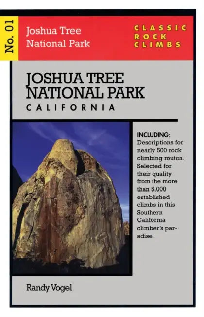 Classic Rock Climbs No. 01 Joshua Tree National Park, California by Randy Vogel