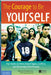 The Courage to Be Yourself: True Stories by Teens about Cliques, Conflicts, and Overcoming Peer Pressure by Al Desetta
