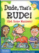 Dude, That's Rude!: (get Some Manners) by Pamela Espeland