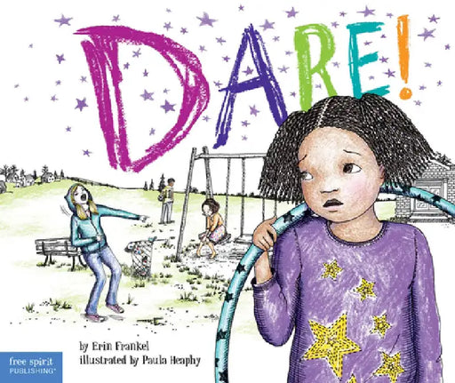 Dare!: A Story about Standing Up to Bullying in Schools by Erin Frankel
