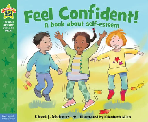 Feel Confident!: A book about self-esteem by Cheri J. Meiners