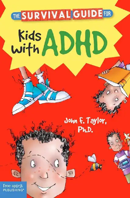 The Survival Guide for Kids with ADHD by John F. Taylor