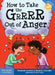 How to Take the Grrrr Out of Anger by Elizabeth Verdick