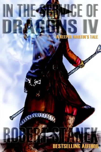In the Service of Dragons IV by Robert Stanek