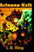 Arianna Kelt and the Wizards of Skyhall by J. R. King