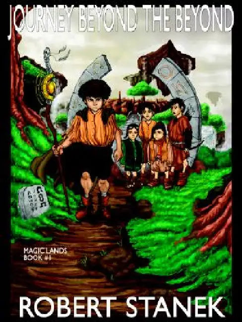 Journey Beyond the Beyond: Special Edition (Magic Lands Book #1) by Robert Stanek