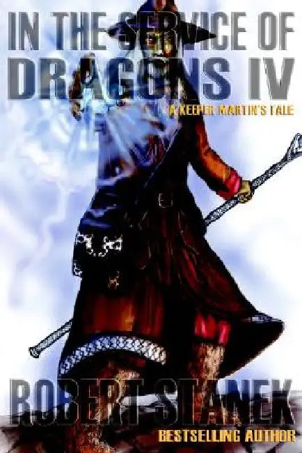 In the Service of Dragons 4: Dragons #4 by Robert Stanek