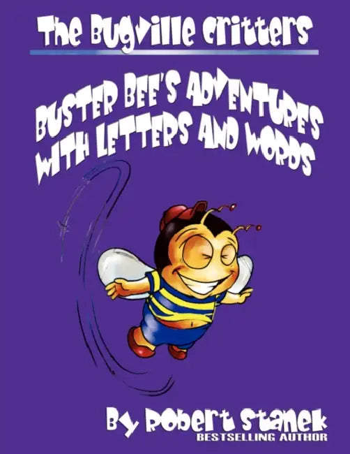 The Bugville Critters' Adventures with Letters and Words by Robert Stanek