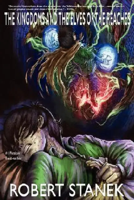 The Kingdoms and the Elves of the Reaches: Keeper Martin's Tales Book #1 by Robert Stanek