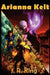 Wizards of Skyhall Omnibus (Arianna Kelt and the Wizards of Skyhall, Arianna Kelt and the Renegades of Time) by J. R. King