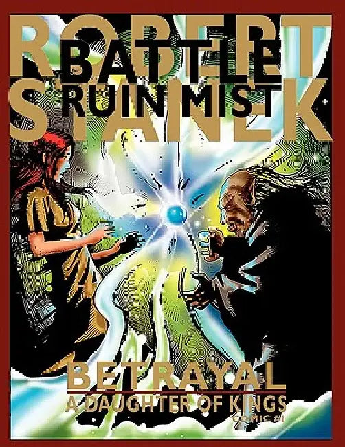 Betrayal (A Daughter of Kings, Comic #1): Dragons of the Hundred Worlds by Robert Stanek