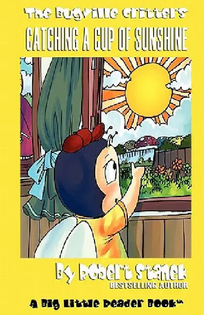 Catching a Cup of Sunshine (Bugville Critters #23) by Robert Stanek
