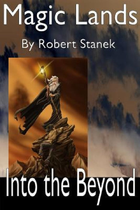 Magic Lands: Journey Beyond the Beyond by Robert Stanek