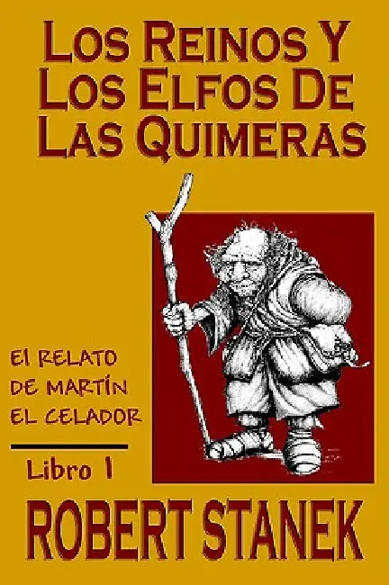 Los Reinos y los elfos de Las Quimeras (Spanish language edition of The Kingdoms and the Elves of the Reaches) by Robert Stanek