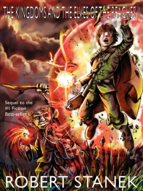 The Kingdoms and the Elves of the Reaches II (Keeper Martin's Tales, Book 2, Special Illustrated Edition) by Robert Stanek