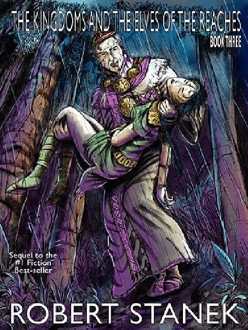 The Kingdoms and the Elves of the Reaches III (Keeper Martin's Tales, Book 3, Special Illustrated Edition) by Robert Stanek