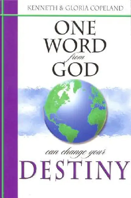 One Word from God Can Change Your Destiny by Kenneth Copeland, Gloria Copeland