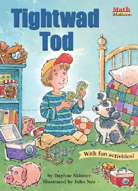 Tightwad Tod: Using Money by Daphne Skinner