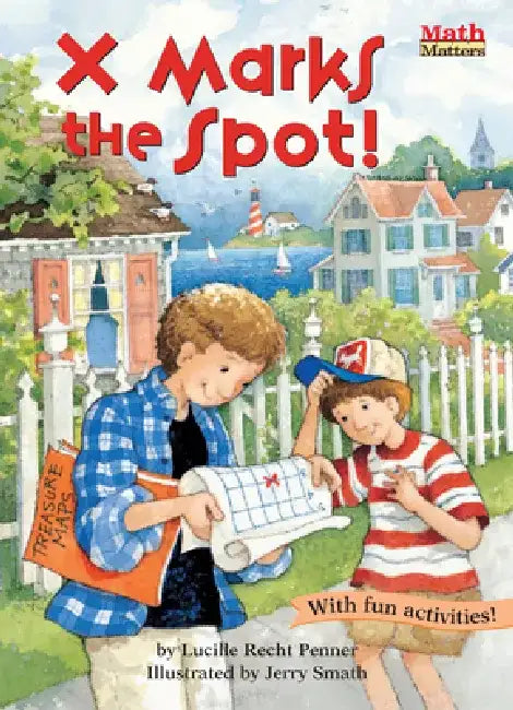 X Marks the Spot!: Coordinate Graphing by Lucille Recht Penner