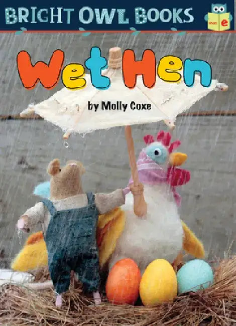 Wet Hen: Short Vowel E by Molly Coxe