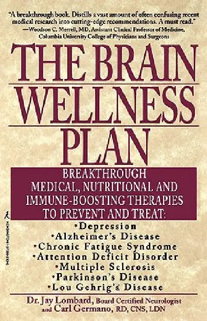 The Brain Wellness Plan: Breakthrough Medical, Nutritional, and Immune-Boosting Therapies by Lombard