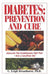 Diabetes: Prevention And Cure: Prevention and Cure by Leigh C. Broadhurst