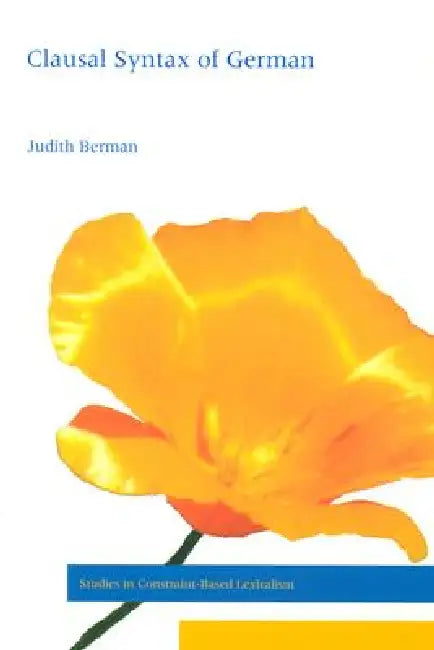 Topics in the Clausal Syntax of German by Judith Berman
