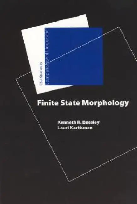 Finite-State Morphology by Kenneth R. Beesley