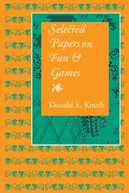 Selected Papers on Fun and Games: Volume 192 by Donald E. Knuth