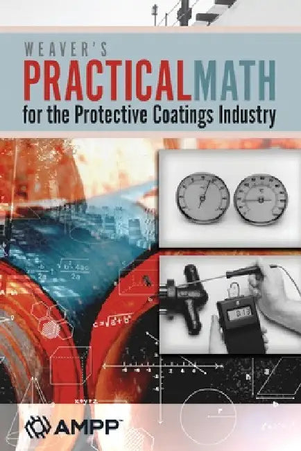 Weaver's Practical Math for the Protective Coatings Industry by Raymond Weaver