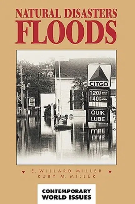 Natural Disasters: Floods: A Reference Handbook by E. Willard Miller
