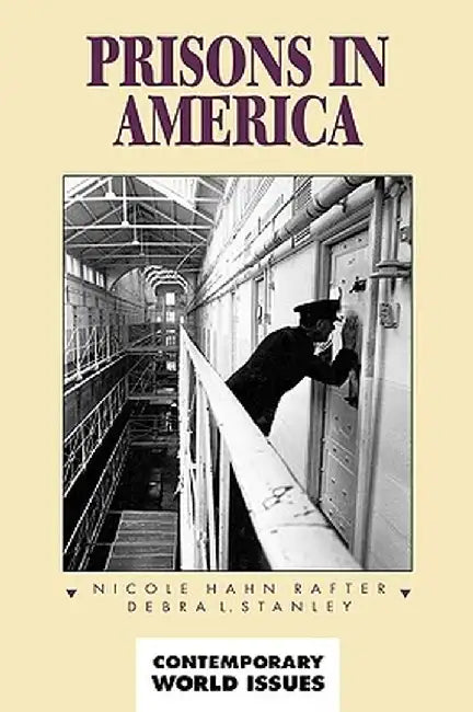 Prisons in America: A Reference Handbook by Nicole Hahn Rafter