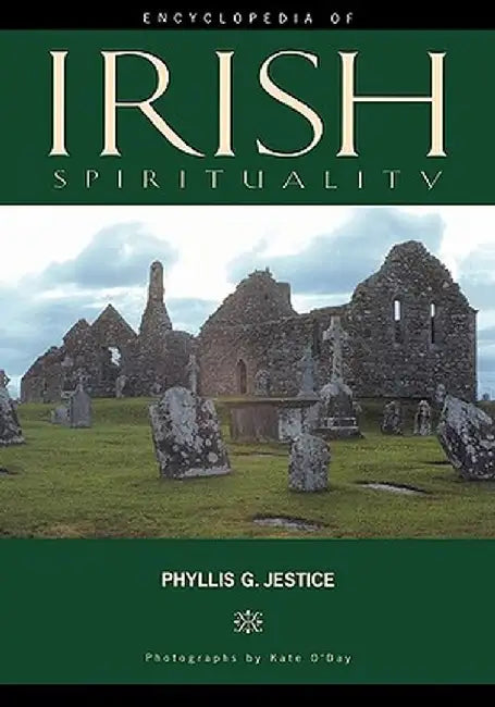 Encyclopedia of Irish Spirituality by Phyllis G. Jestice