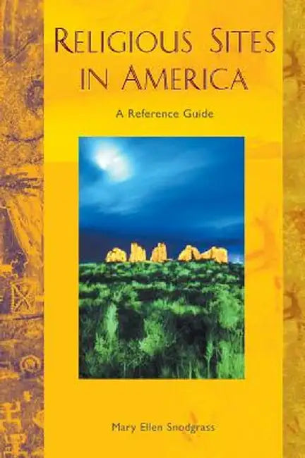 Religious Sites in America: A Reference Guide by Mary Ellen Snodgrass