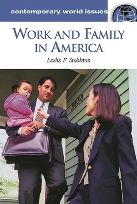 Work and Family in America: A Reference Handbook by Leslie F. Stebbins