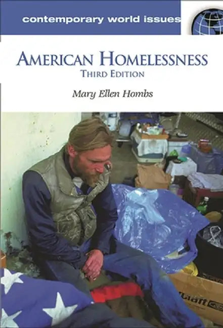 American Homelessness: A Reference Handbook, 3rd Edition by Mary Ellen Hombs