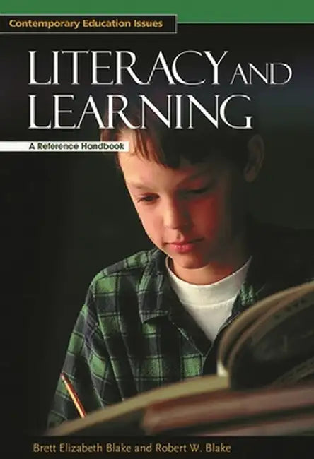 Literacy and Learning: A Reference Handbook by Brett Elizabeth Blake