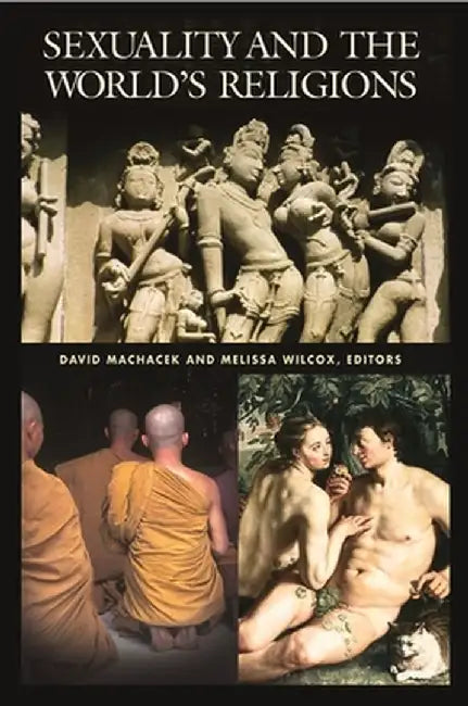 Sexuality and the World's Religions by David Wayne Machacek